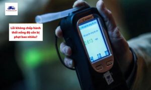 Không chấp hành thổi nồng độ cồn sẽ bị phạt bao nhiêu ?