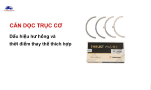 Căn dọc trục cơ xe tải là gì?